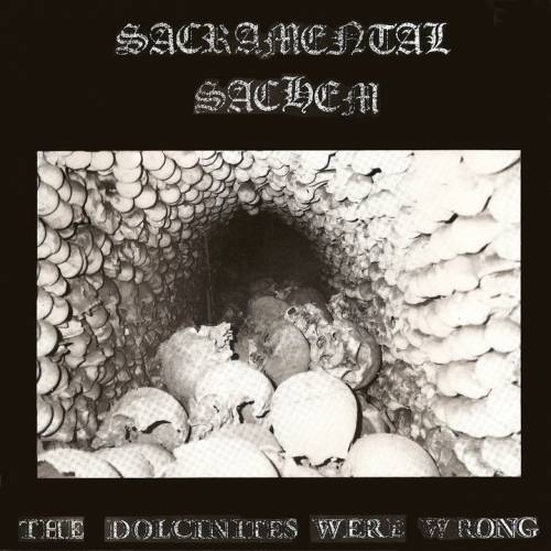 Sacramental Sachem : The Dolcinites Were Wrong